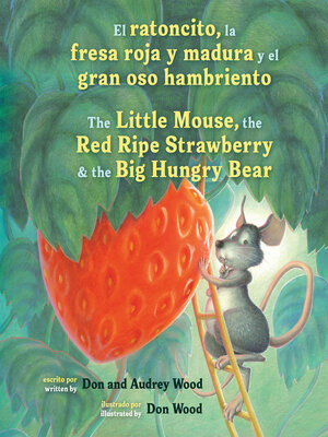 cover image of El ratoncito, la fresa roja y madura y el gran oso hambriento